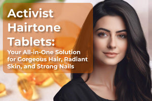 Activist Hairtone Tablets: Your All-in-One Solution for Gorgeous Hair, Radiant Skin, and Strong Nails